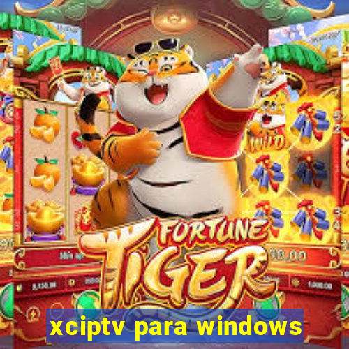 xciptv para windows